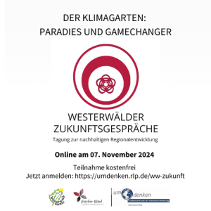 Als Mitveranstalter der Westerwälder Zukunftsgespräche stellen wir unser Klimagarten-Projekt vor